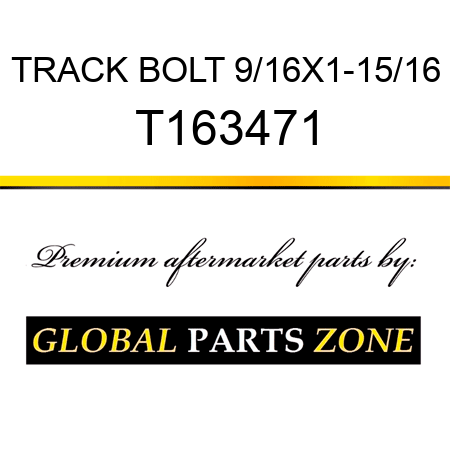 TRACK BOLT 9/16X1-15/16 T163471