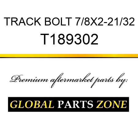 TRACK BOLT 7/8X2-21/32 T189302
