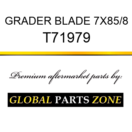 GRADER BLADE 7X85/8 T71979