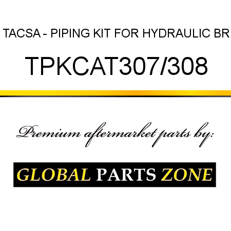 TACSA - PIPING KIT FOR HYDRAULIC BR TPKCAT307/308