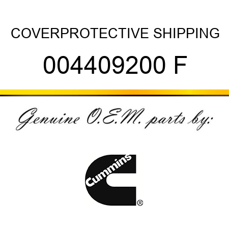 COVER,PROTECTIVE SHIPPING 004409200 F