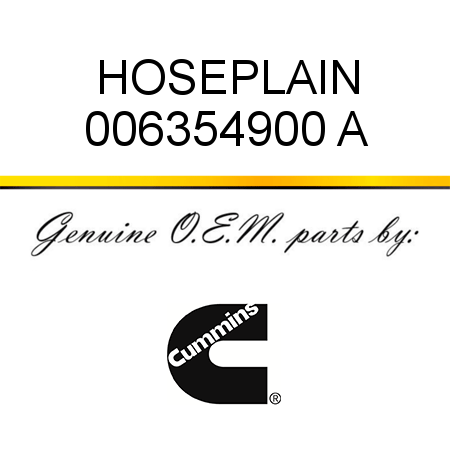 HOSE,PLAIN 006354900 A