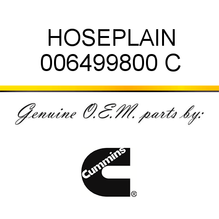 HOSE,PLAIN 006499800 C