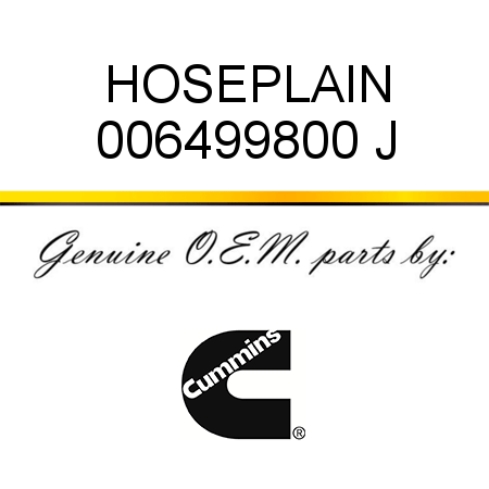 HOSE,PLAIN 006499800 J