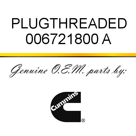 PLUG,THREADED 006721800 A