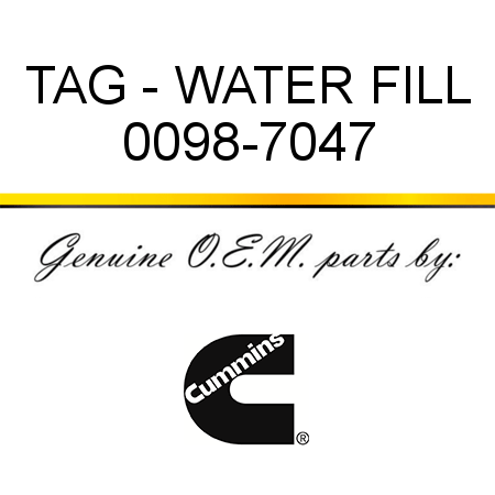 TAG - WATER FILL 0098-7047