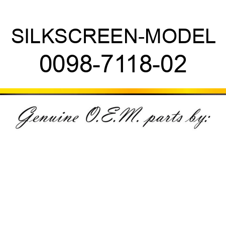 SILKSCREEN-MODEL 0098-7118-02