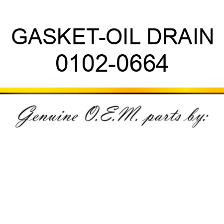 GASKET-OIL DRAIN 0102-0664