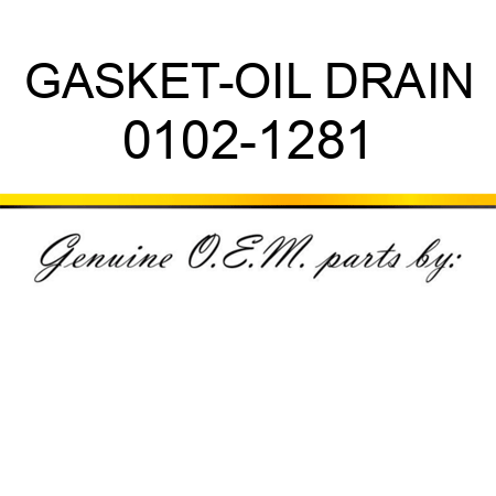 GASKET-OIL DRAIN 0102-1281