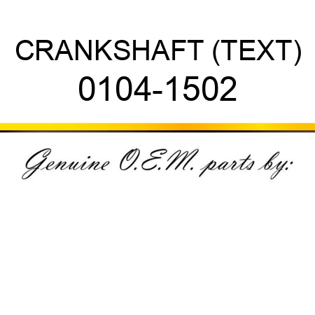 CRANKSHAFT (TEXT) 0104-1502