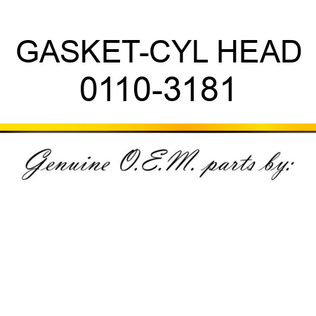 GASKET-CYL HEAD 0110-3181