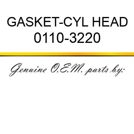 GASKET-CYL HEAD 0110-3220