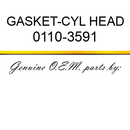 GASKET-CYL HEAD 0110-3591