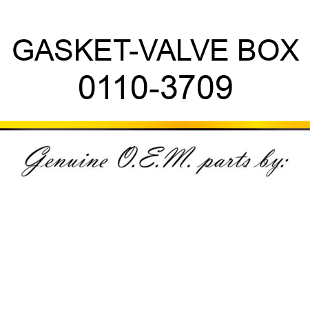 GASKET-VALVE BOX 0110-3709