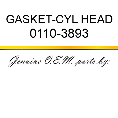 GASKET-CYL HEAD 0110-3893