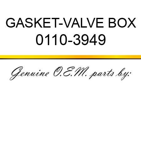 GASKET-VALVE BOX 0110-3949