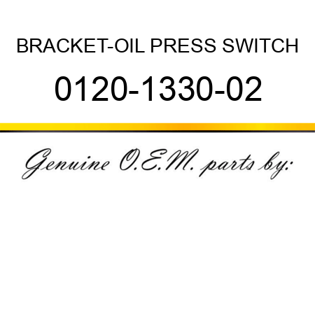 BRACKET-OIL PRESS SWITCH 0120-1330-02