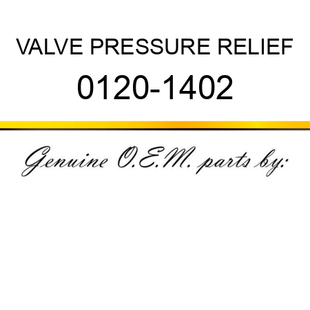 VALVE PRESSURE RELIEF 0120-1402