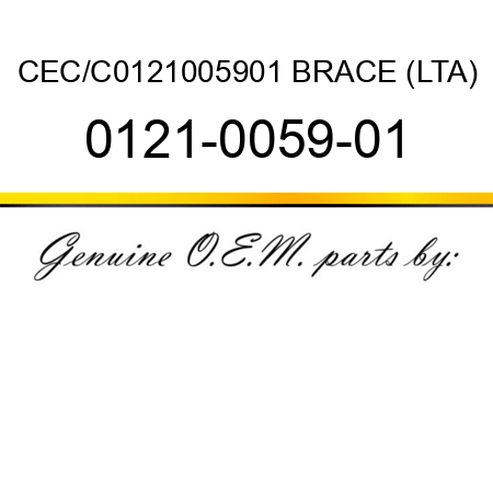 CEC/C0121005901 BRACE (LTA) 0121-0059-01
