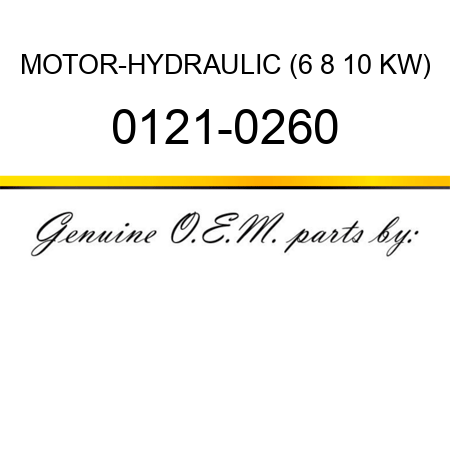 MOTOR-HYDRAULIC (6, 8, 10 KW) 0121-0260