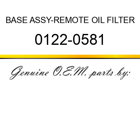 BASE ASSY-REMOTE OIL FILTER 0122-0581