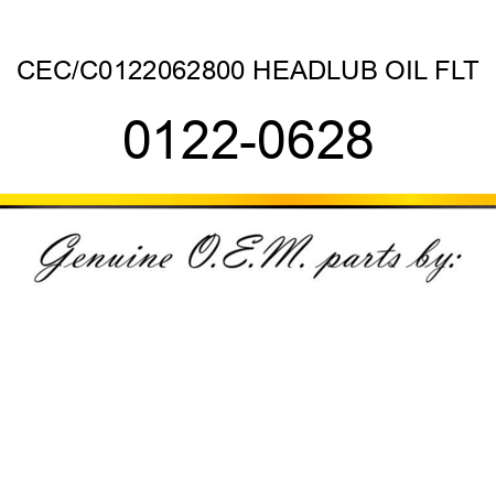 CEC/C0122062800 HEAD,LUB OIL FLT 0122-0628