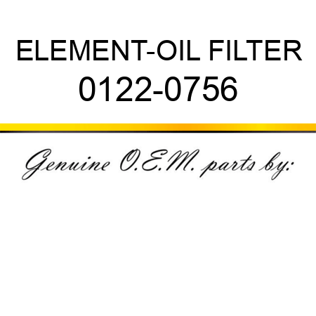 ELEMENT-OIL FILTER 0122-0756