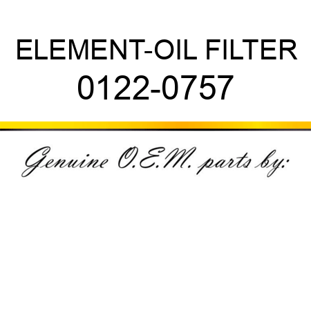 ELEMENT-OIL FILTER 0122-0757