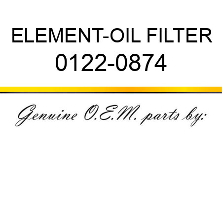 ELEMENT-OIL FILTER 0122-0874