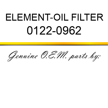ELEMENT-OIL FILTER 0122-0962