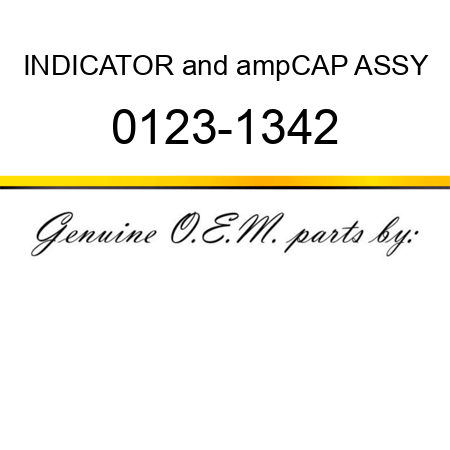 INDICATOR&ampCAP ASSY 0123-1342