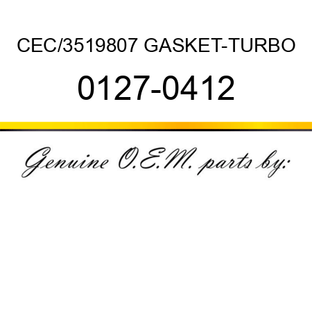CEC/3519807 GASKET-TURBO 0127-0412