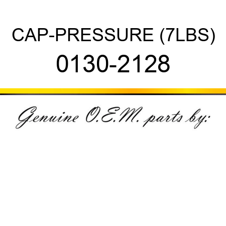 CAP-PRESSURE (7LBS) 0130-2128
