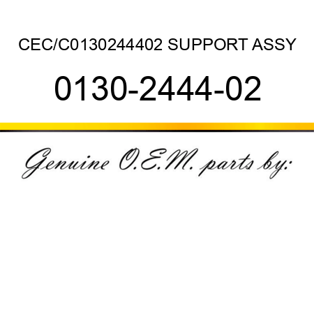 CEC/C0130244402 SUPPORT ASSY 0130-2444-02