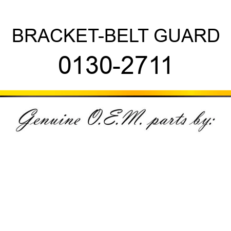 BRACKET-BELT GUARD 0130-2711