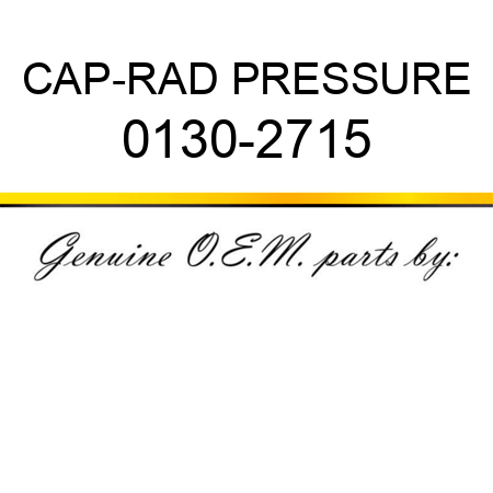 CAP-RAD PRESSURE 0130-2715
