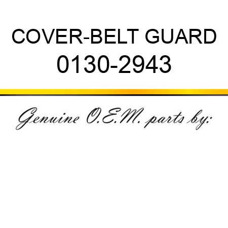 COVER-BELT GUARD 0130-2943