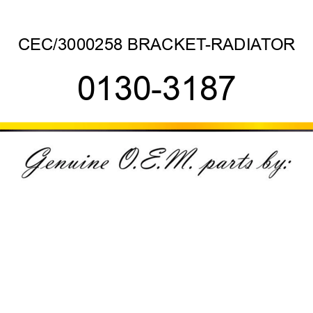 CEC/3000258 BRACKET-RADIATOR 0130-3187