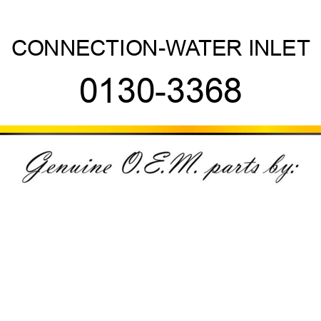 CONNECTION-WATER INLET 0130-3368
