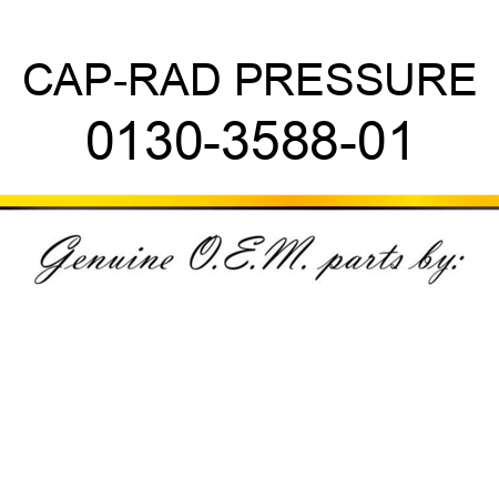 CAP-RAD PRESSURE 0130-3588-01