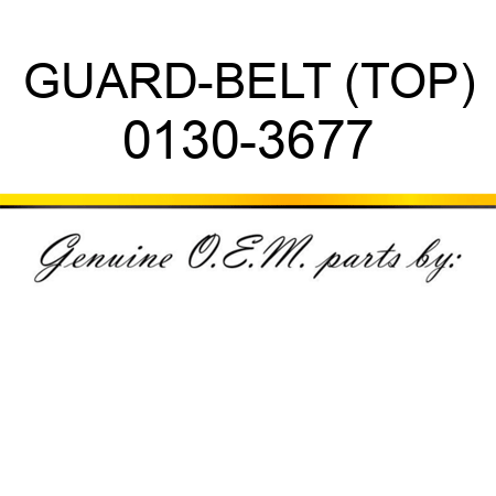 GUARD-BELT (TOP) 0130-3677