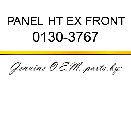 PANEL-HT EX FRONT 0130-3767