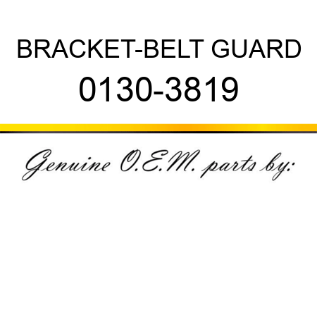 BRACKET-BELT GUARD 0130-3819