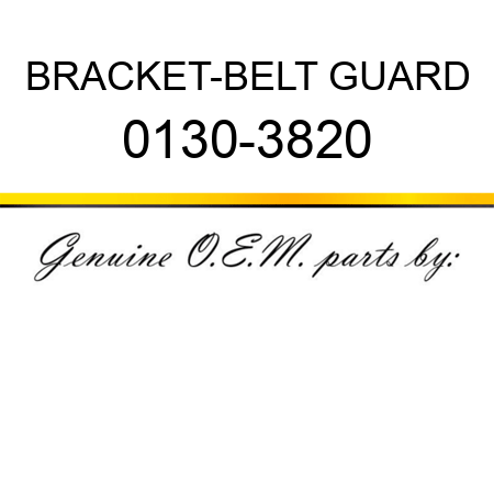 BRACKET-BELT GUARD 0130-3820