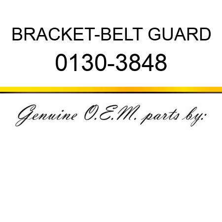 BRACKET-BELT GUARD 0130-3848