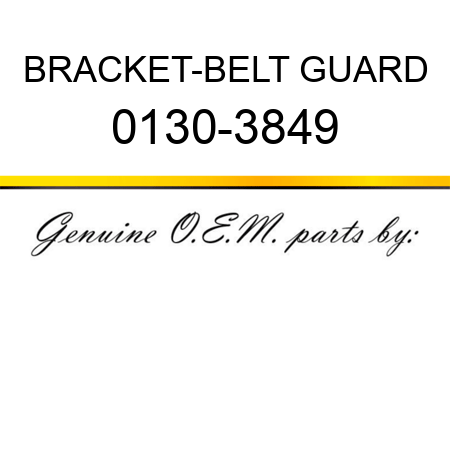 BRACKET-BELT GUARD 0130-3849