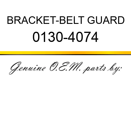 BRACKET-BELT GUARD 0130-4074