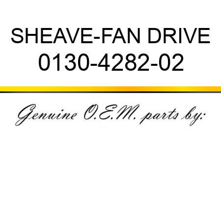 SHEAVE-FAN DRIVE 0130-4282-02