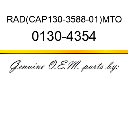 RAD(CAP130-3588-01)MTO 0130-4354
