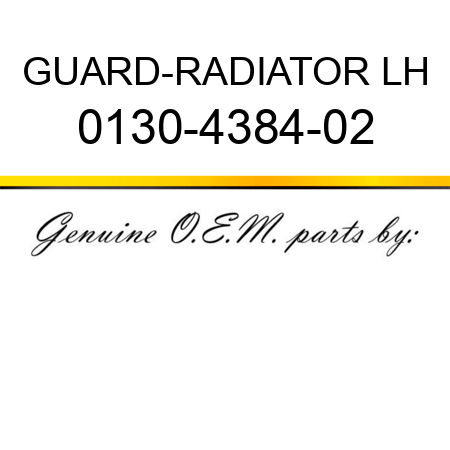 GUARD-RADIATOR LH 0130-4384-02